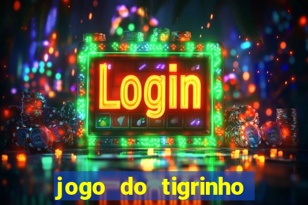 jogo do tigrinho aposta minima